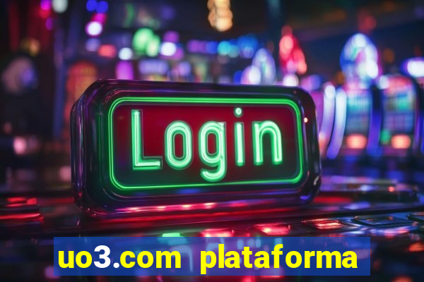 uo3.com plataforma de jogos